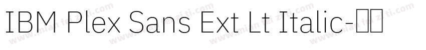 IBM Plex Sans Ext Lt Italic字体转换